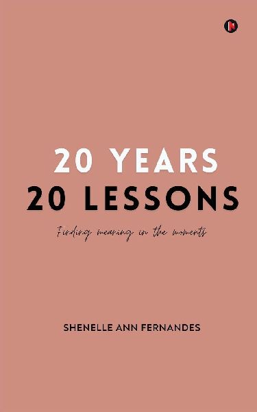 20 Years 20 Lessons: finding meaning in the moments