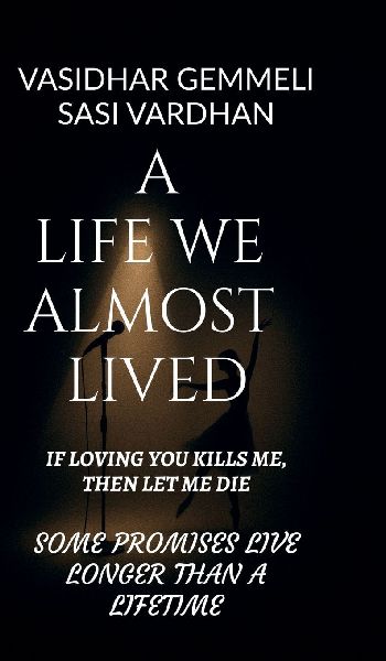 A Life We Almost Lived: If Loving You Kills Me, Then Let Me Die