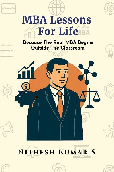 MBA Lessons For Life: Because The Real MBA Begins Outside The Classroom.