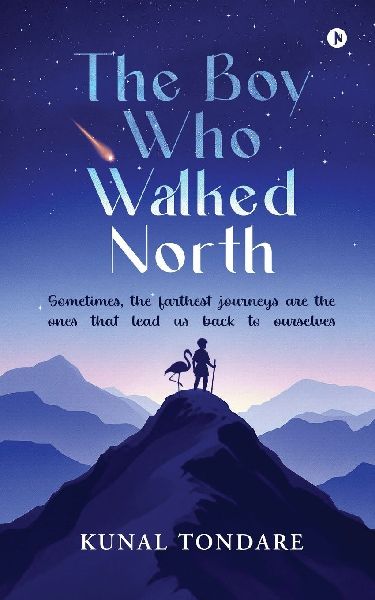 The Boy Who Walked North: Sometimes, the farthest journeys are the ones that lead us back to ourselves