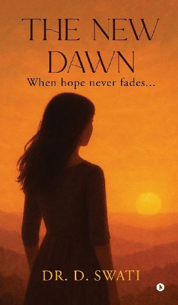 The New Dawn: When hope never fades...