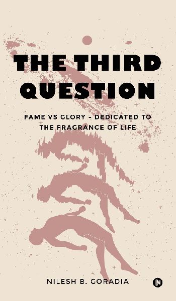 The Third Question: Fame vs Glory - Dedicated to the Fragrance of Life