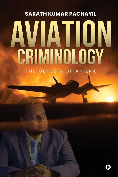 Aviation Criminology: The Genesis of An Era