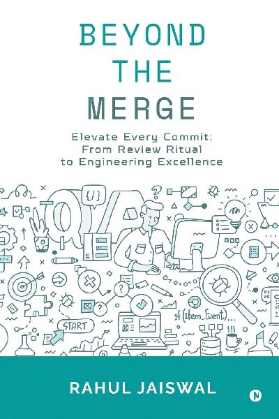 Beyond the Merge: Elevate Every Commit: From Review Ritual to Engineering Excellence