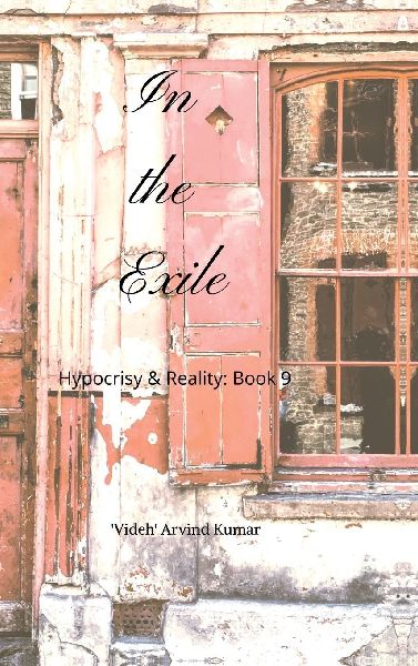 In the Exile: Hypocrisy & Reality: Book 9