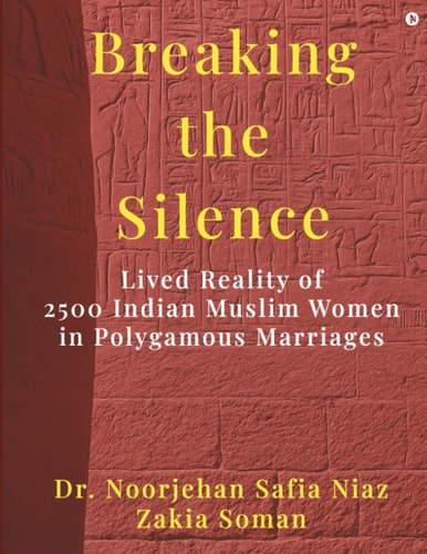 Breaking the Silence: Lived Reality of 2500 Indian Muslim Women in Polygamous Marriages