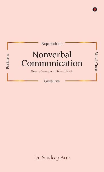 Nonverbal Communication: How to Interpret it Scientifically