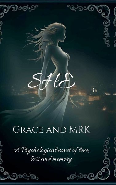 She: A psychological novel of love, loss and memory