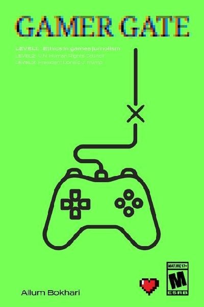 Gamergate: How a Gamer Uprising Ignited the Culture War of the New Millennium