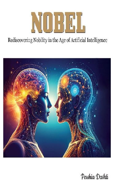 NOBEL: Rediscovering Nobility in the Age of Artificial Intelligence