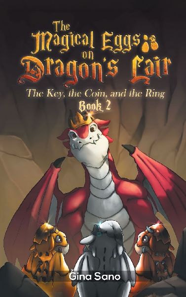 The Magical Eggs on Dragon's Lair: The Key, The Coin and the Ring Book 2