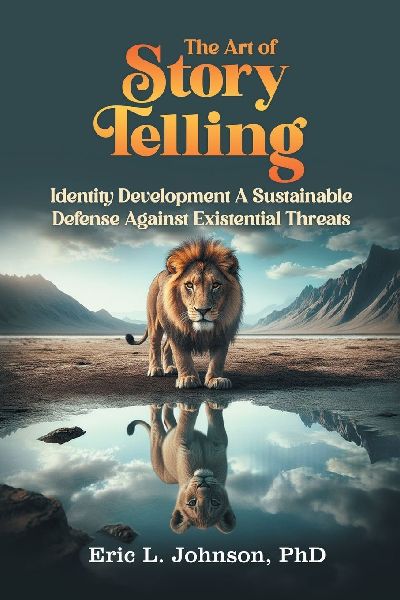The Art of Story Telling: Identity Development A Sustainable Defense Against Existential Threats