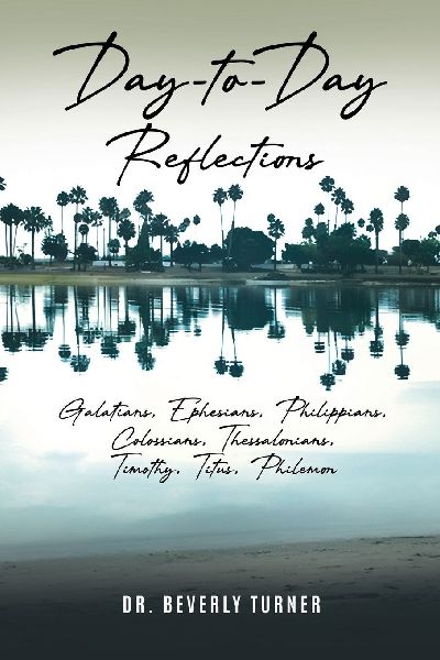 Day to Day Reflections: Galatians, Ephesians, Philippians, Colossians, Thessalonians, Timothy, Titus, Philemon