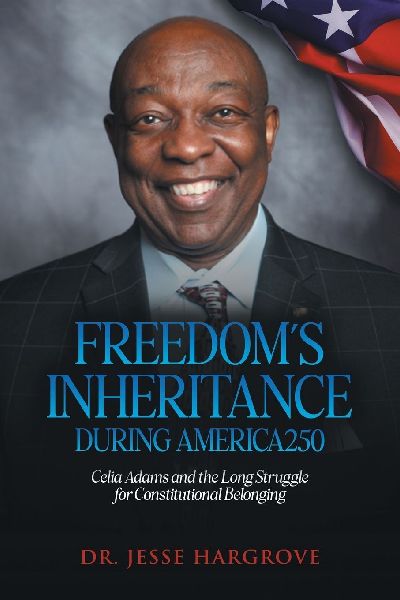 Freedoms Inheritance During America250: Celia Adams and the Long Struggle for Constitutional Belonging