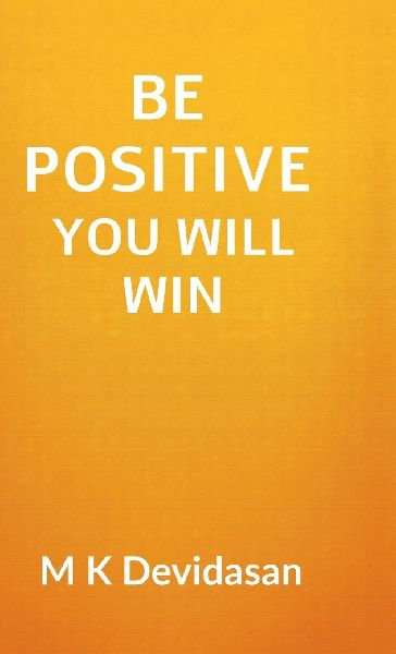 Be Positive You Will Win