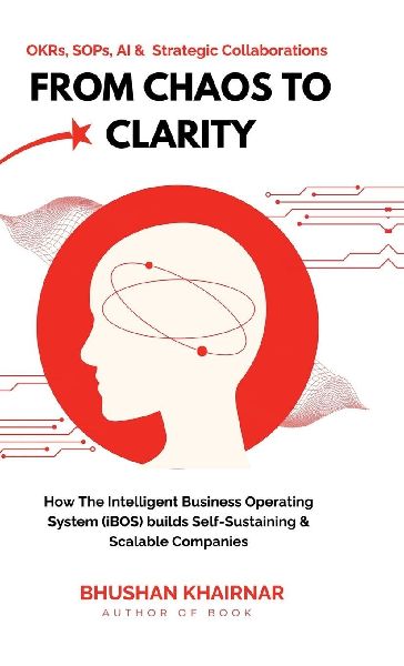From Chaos to Clarity: How The Intelligent Business Operating System (iBOS) builds Self-Sustaining & Scalable Companies