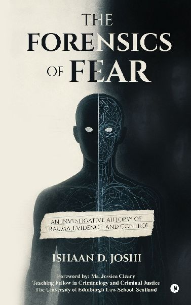 The Forensics of Fear: An Investigative Autopsy of Trauma, Evidence, and Control