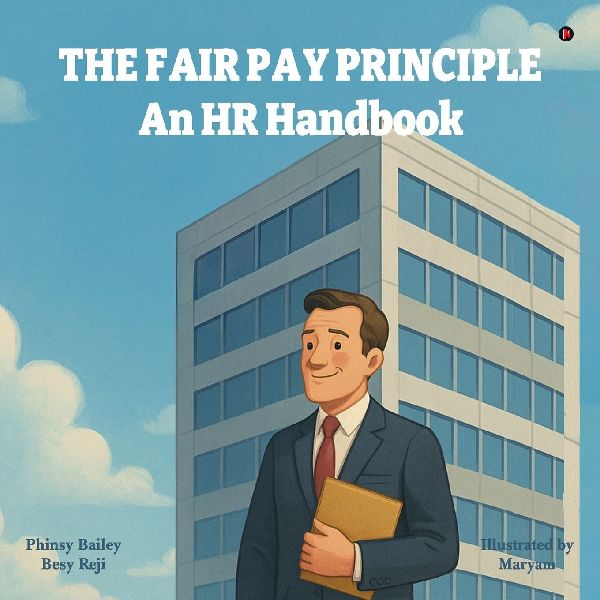 The Fair Pay Principle: An HR Handbook