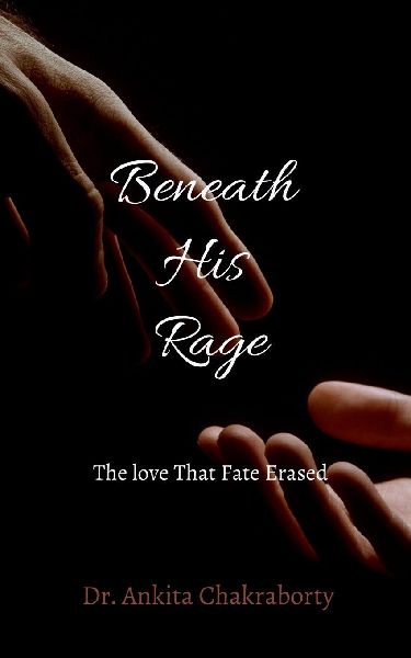 Beneath His Rage: The Love That Fate Erased