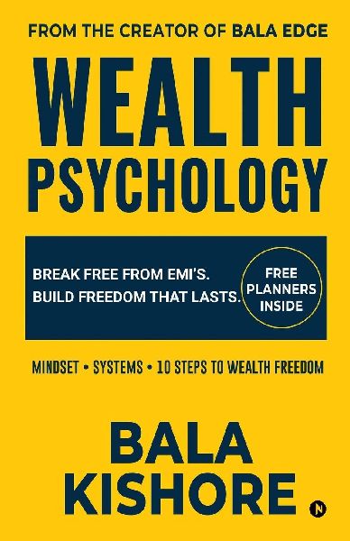 Wealth Psychology: Break Free From EMI's. Build Freedom That Lasts
