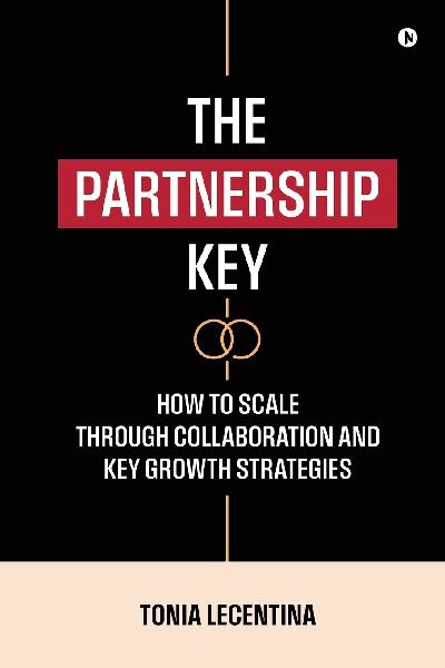 The Partnership Key: How to Scale Through Collaboration and Key Growth Strategies