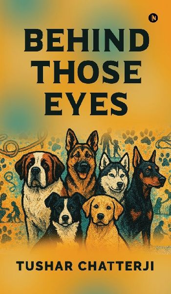 Behind Those Eyes: Through muddy paws, silent language, and unspoken devotion - the story of us
