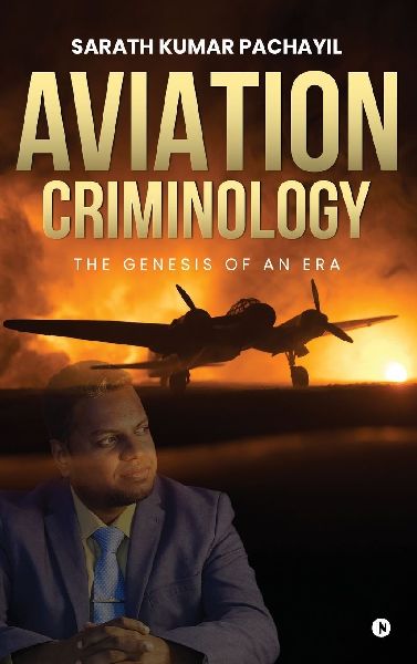 Aviation Criminology: The Genesis of An Era