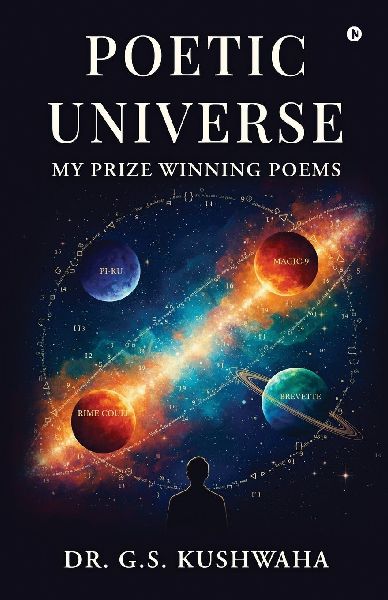 Poetic Universe: My Prize Winning Poems