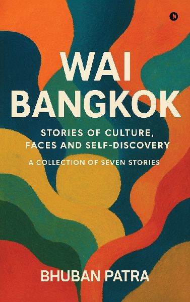 Wai Bangkok: Stories of Culture, Faces and Self-Discovery