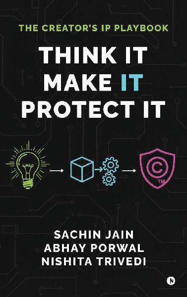 Think It, Make It, Protect It: The Creator's IP Playbook