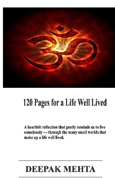 120 Pages for a Life Well Lived: A heartfelt reflection that gently reminds us to live consciously - through the many small worlds that make up a life well lived.