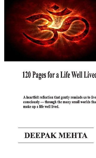 120 Pages for a Life Well Lived: A heartfelt reflection that gently reminds us to live consciously - through the many small worlds that make up a life well lived.