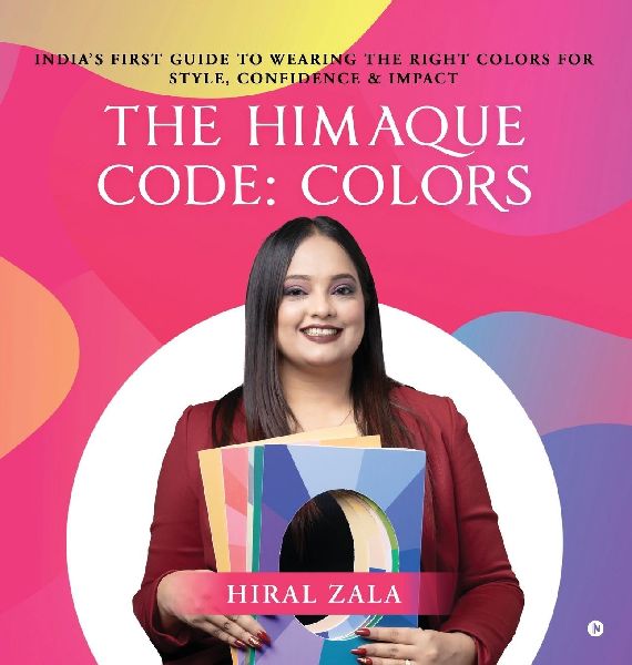 The Himaque Code: Colors: "India's First Guide to Wearing the Right Colors for Style, Confidence & Impact"
