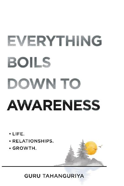 Everything Boils Down To Awareness