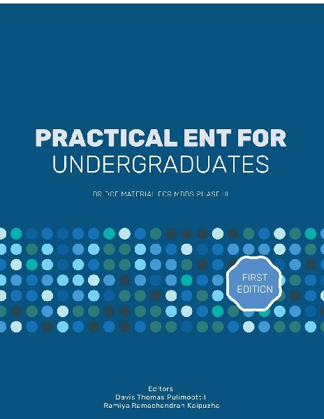 Practical Ent for Undergraduates: Bridge Material for Mbbs Phase III