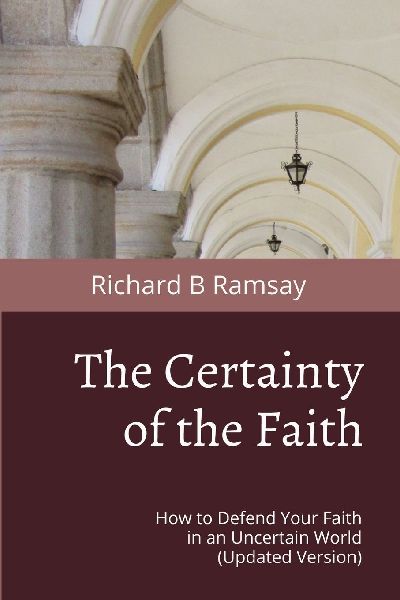 The Certainty of the Faith: How to Defend Your Faith in an Uncertain World (Updated Version)