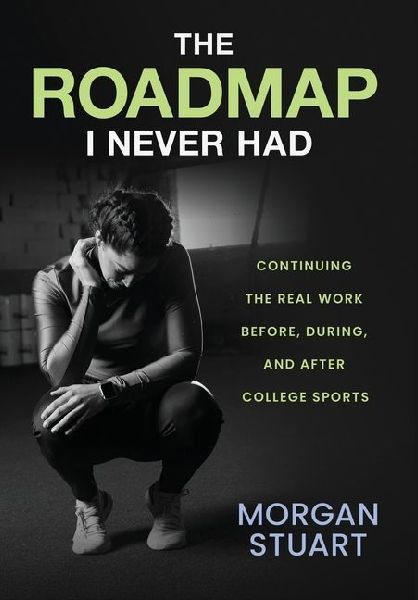 The Roadmap I Never Had: Continuing the Real Work Before, During, and After College Sports