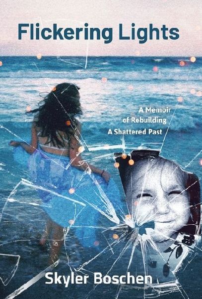 Flickering Lights: A Memoir of Rebuilding A Shattered Past