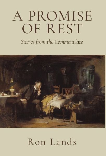 A Promise of Rest: Stories from the Commonplace