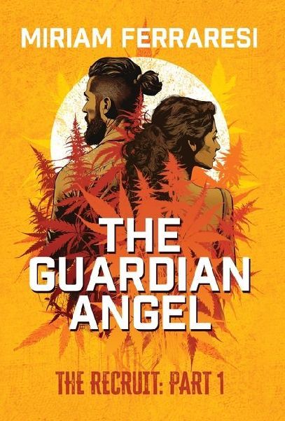 The Guardian Angel: The Recruit: The Recruit Part I