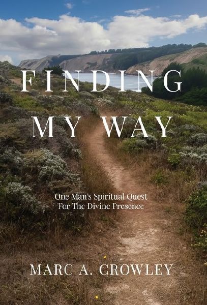 Finding My Way: One Man's Spiritual Quest For The Divine Presence