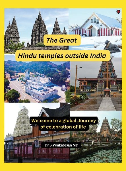The Great Hindu Temples Outside India: Welcome to a global journey of celebration in life