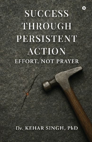 Success Through Persistent Action: Effort, Not Prayer