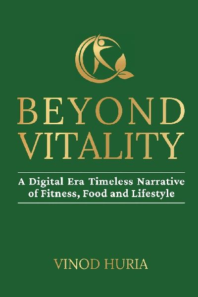 Beyond Vitality: A Digital Era Timeless Narrative of Fitness, Food and Lifestyle