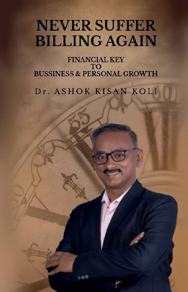 Never Suffer Billing Again: Financial Key to Business & Personal Growth