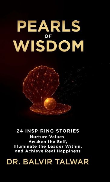 Pearls of Wisdom: 24 Inspiring Stories - Nurture Values, Awaken the Self, Illuminate the Leader Within, and Achieve Real Happiness