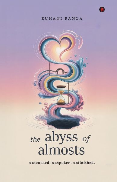 The abyss of almosts: untouched. unspoken. unfinished.