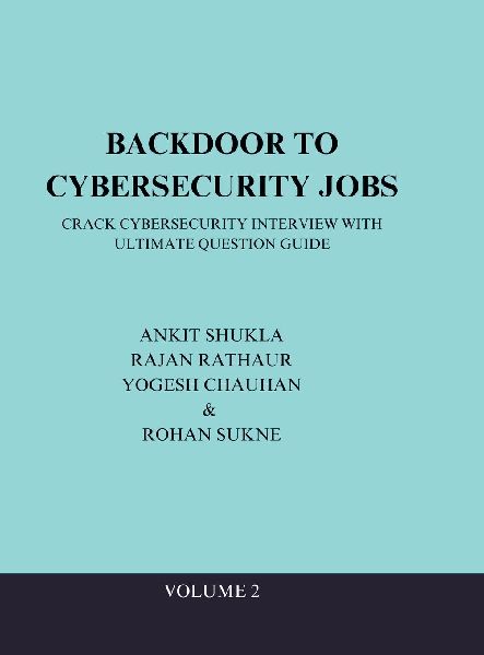 Backdoor to Cybersecurity Jobs: Crack Cybersecurity Interview with Ultimate Question Guide