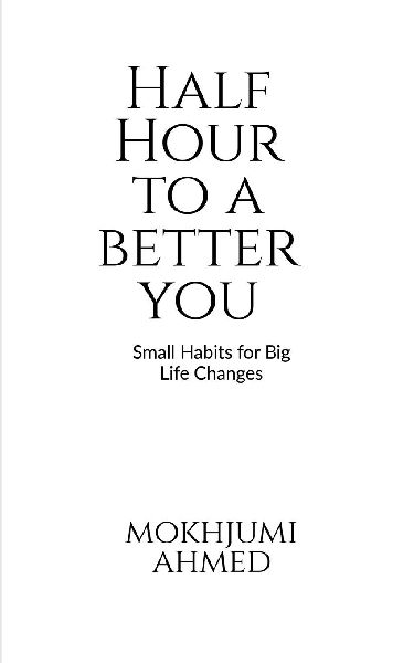 Half Hour to a Better You: Small Daily Habits for Big Life Changes