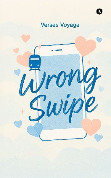 Wrong Swipe: A Modern Love Story in the Age of Endless Options
